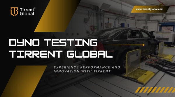 DYNO TESTING REPORT : TIRRENT GLOBAL PRODUCT PERFORMANCE