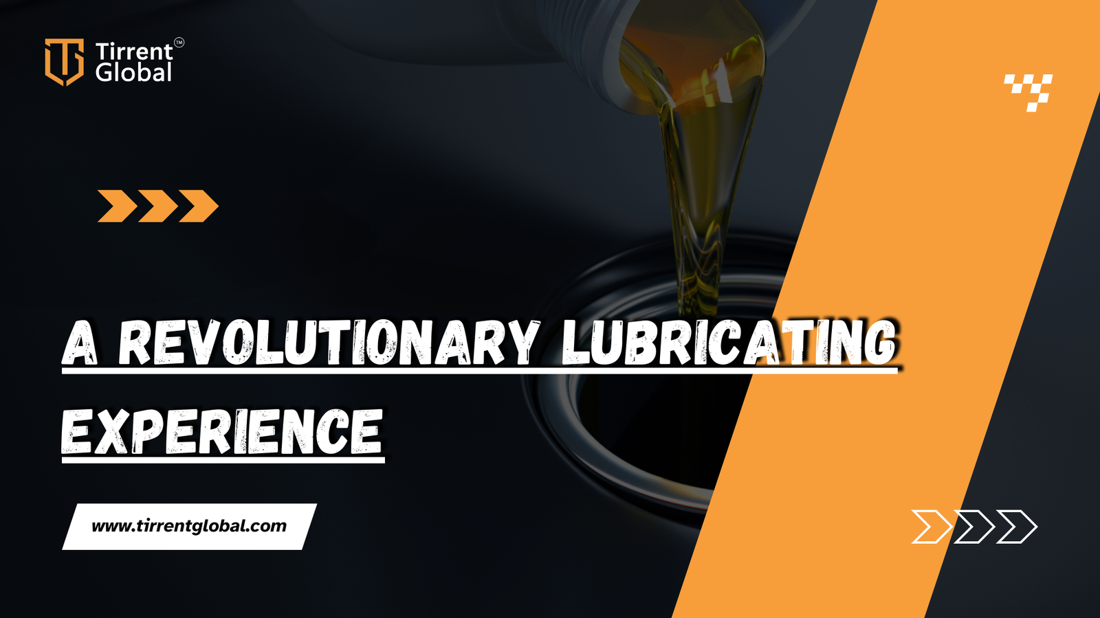 A Revolutionary Lubricating Experience